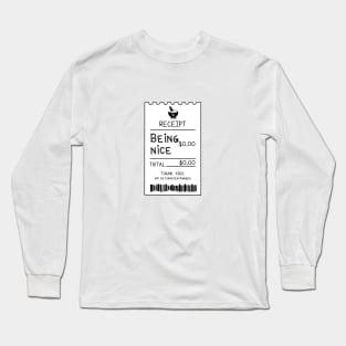 Being Nice Costs $0.00 Receipt Long Sleeve T-Shirt